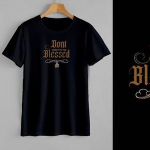 Don't Mess With Blessed Black